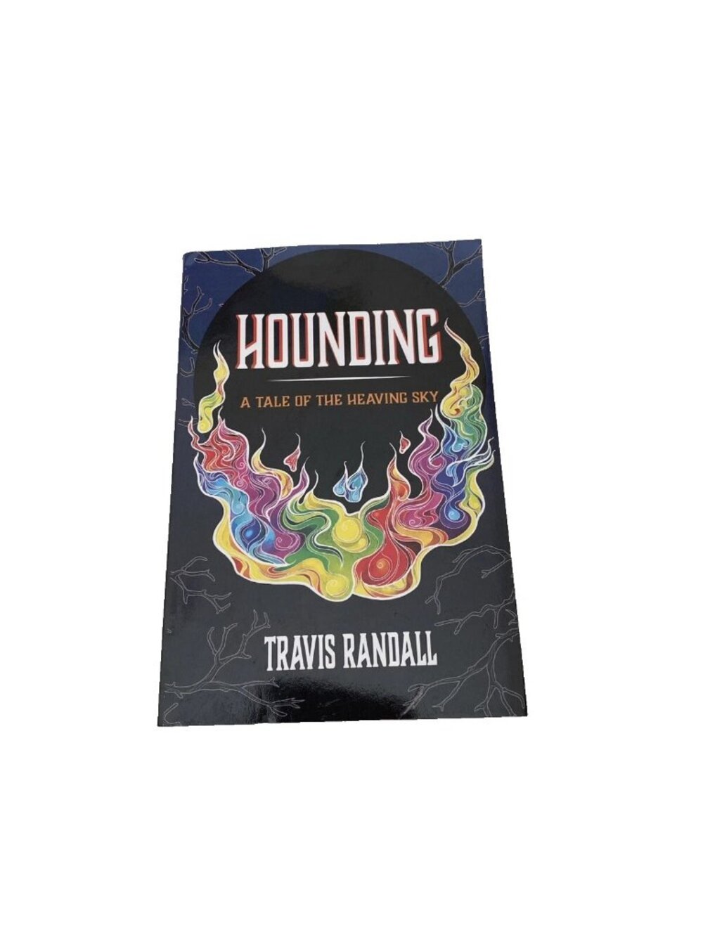 Hounding: A Tale of the Heaving Sky - Paperback By Randall, Travis - VERY GOOD